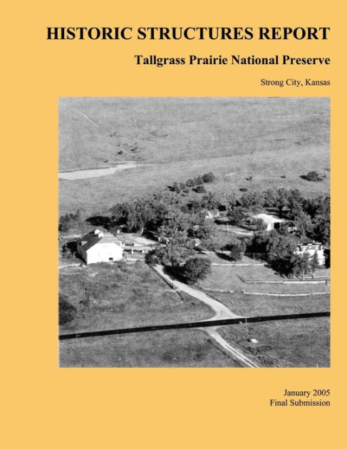 Tallgrass Prairie National Preserve Historic Structures Report by Quinn ...