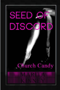 Title: Seed of Discord: Church Candy, Author: Marita L Kinney