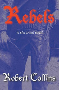 Title: Rebels, Author: Robert Collins