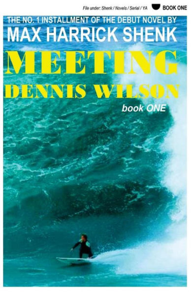 Meeting Dennis Wilson: Book One