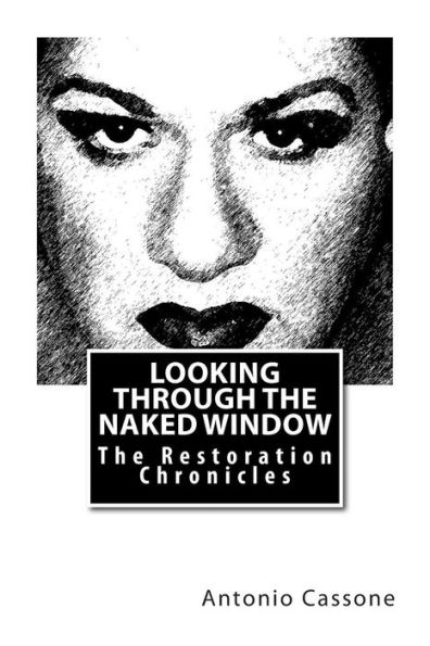 Looking through the Naked Window: The Restoration Chronicles