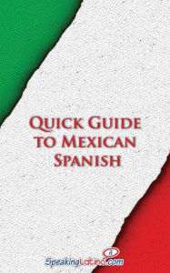 Title: Quick Guide to Mexican Spanish, Author: Language Babel