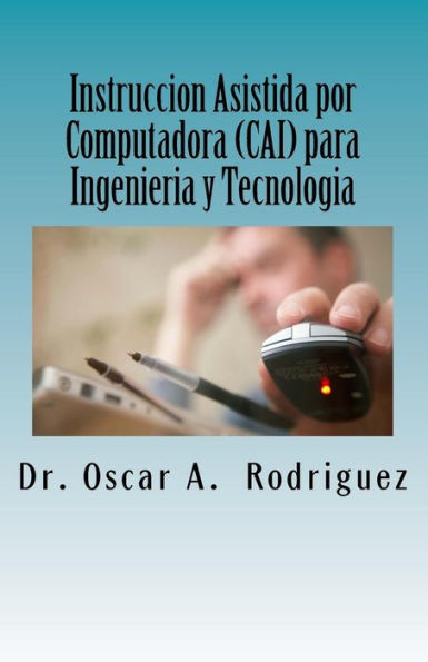 Instruccion Asistida por Computadora (CAI) para Ingenieria y Tecnologia: Automatizacion de Laboratorios Practicos