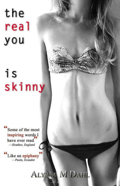 The Real You is Skinny: Isn't it Time You Made the Acquaintance?