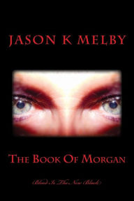 Title: The Book Of Morgan, Author: Jason K. Melby