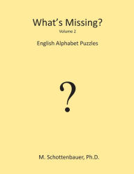 Title: What's Missing?: English Alphabet Puzzles, Author: M Schottenbauer