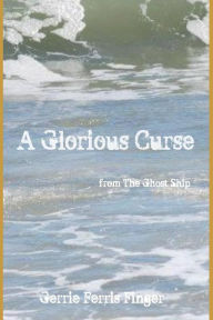 Title: A Glorious Curse: Tales from the Ghost Ship (Series), Author: David Eichler