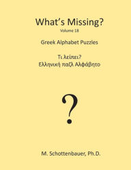 Title: What's Missing?: Greek Alphabet Puzzles, Author: M Schottenbauer