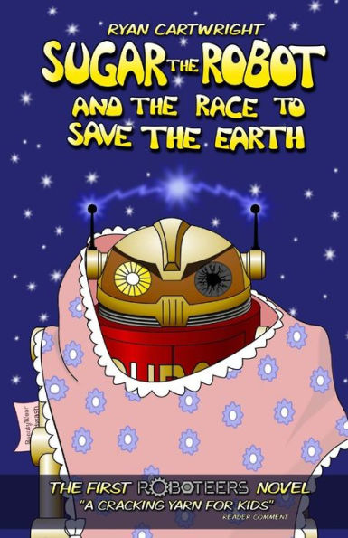 Sugar the Robot and race to save Earth