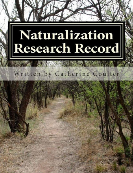Naturalization Research Record: A Family Tree Research Workbook