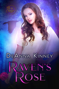 Title: Raven's Rose, Author: Deanna Kinney