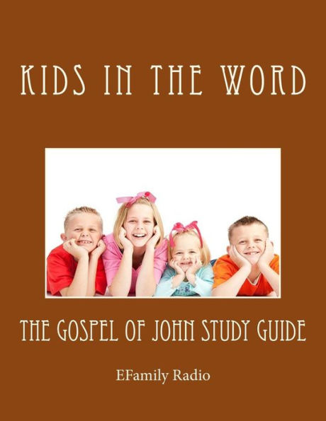 The Gospel of John Study Guide: EFamily Radio
