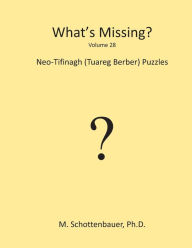 Title: What's Missing?: Neo-Tifinagh (Tuareg Berber), Author: M Schottenbauer