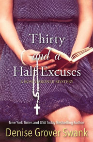 Title: Thirty and a Half Excuses: Rose Gardner Mystery, Author: Denise Grover Swank