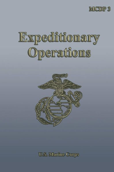 Expeditionary Operations: Marine Corps Doctrinal Publication (MCDP) 3 ...