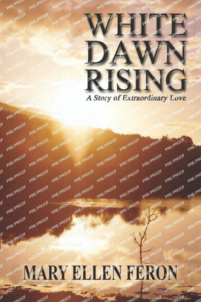 White Dawn Rising: A Story of Extraordinary Love