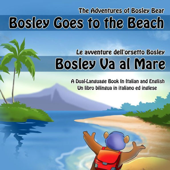 Bosley Goes to the Beach (Italian-English): A Dual Language Book in Italian and English