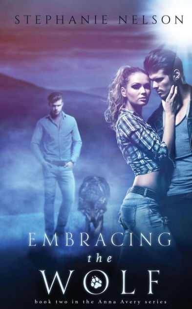 Embracing the Wolf by Stephanie Nelson, Paperback | Barnes & Noble®