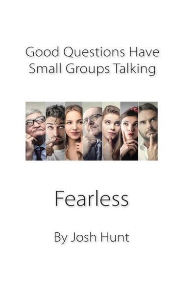 Good Questions Have Small Groups Talking -- Fearless: Fearless