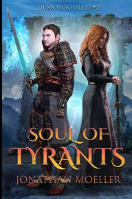 Title: Soul of Tyrants: Demonsouled #2, Author: Jonathan Moeller