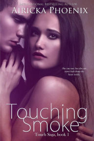 Title: Touching Smoke, Author: Airicka Phoenix