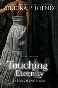 Title: Touching Eternity, Author: Airicka Phoenix