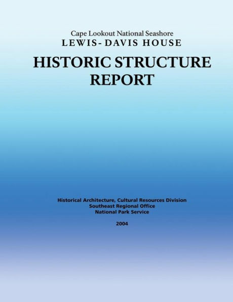 Historic Structure Report Cape Lookout National Seashore Lewis-Davis House