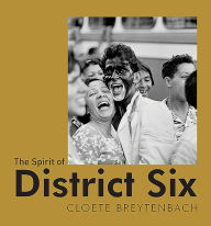 Title: The Spirit of District Six, Author: Cloete Breytenbach