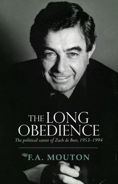 The long obedience: The political career of Zach de Beer, 1953-1994