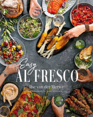 Title: Easy Al Fresco: The magic of simple outdoor feasts, Author: Ilse van der Merwe