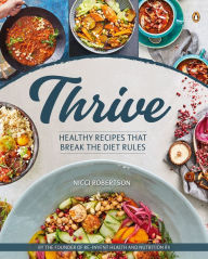 Title: Thrive - Recipes that Break the Diet Rules: Recipes that Break the Diet Rules, Author: Nicci Robertson