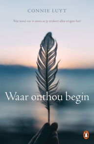 Title: Waar onthou begin, Author: Connie Luyt