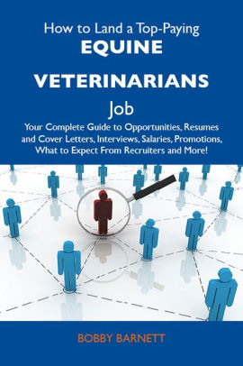 How to Land a Top-Paying Equine veterinarians Job: Your Complete Guide