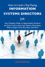 How to Land a Top-Paying Information systems directors Job: Your Complete Guide to Opportunities, Resumes and Cover Letters, Interviews, Salaries, Promotions, What to Expect From Recruiters and More