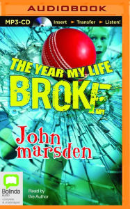 Title: The Year My Life Broke, Author: John Marsden