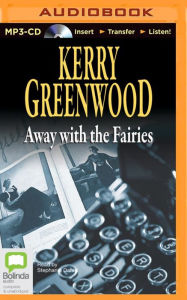 Title: Away with the Fairies (Phryne Fisher Series #11), Author: Kerry Greenwood