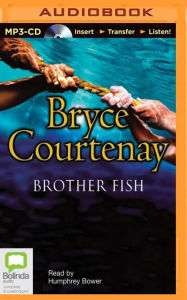 Title: Brother Fish, Author: Bryce Courtenay