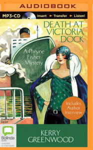 Title: Death at Victoria Dock (Phryne Fisher Series #4), Author: Kerry Greenwood