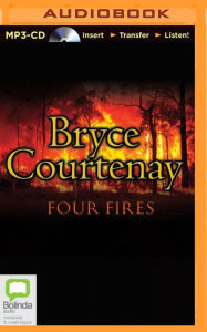 Title: Four Fires, Author: Bryce Courtenay