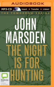 Title: The Night Is for Hunting (Tomorrow Series #6), Author: John Marsden