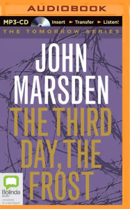 Title: The Third Day, the Frost, Author: John Marsden