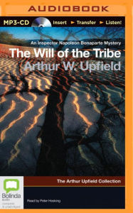 Title: The Will of the Tribe, Author: Arthur Upfield