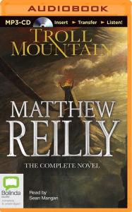 Title: Troll Mountain: The Complete Novel, Author: Matthew Reilly