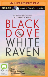 Title: Black Dove, White Raven, Author: Elizabeth Wein