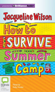 Title: How to Survive Summer Camp, Author: Jacqueline Wilson