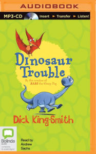 Title: Dinosaur Trouble, Author: Dick King-Smith