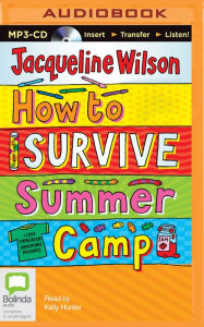 Title: How to Survive Summer Camp, Author: Jacqueline Wilson