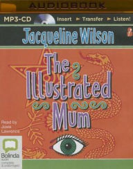 Title: The Illustrated Mum, Author: Jacqueline Wilson