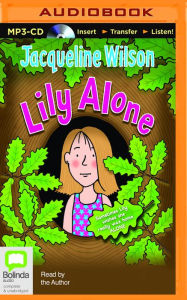 Title: Lily Alone, Author: Jacqueline Wilson