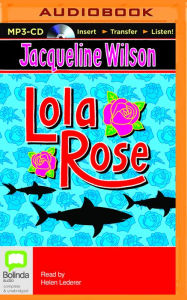 Title: Lola Rose, Author: Jacqueline Wilson